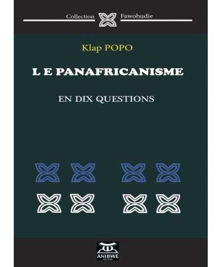 Le panafricanisme en 10 questions / Klah Popo