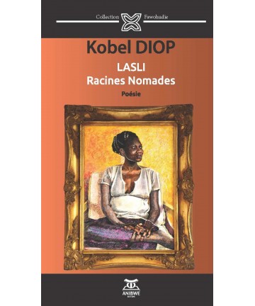 LASLI Racines Nomades/ Kobel Diop
