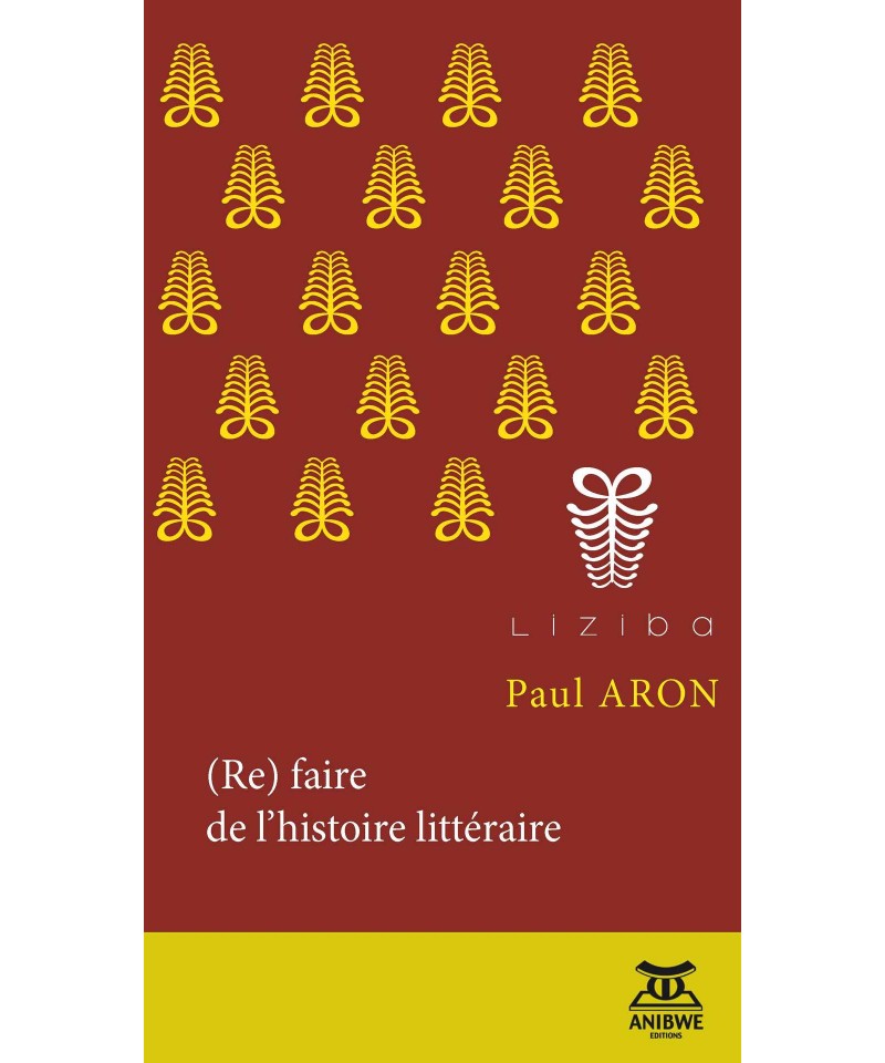 (Re) faire de l’histoire littéraire de Paul ARON