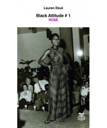 Black Attitude  1 ROSE /Lauren EKUE