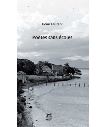 Poètes sans écoles / Henri LAURENT