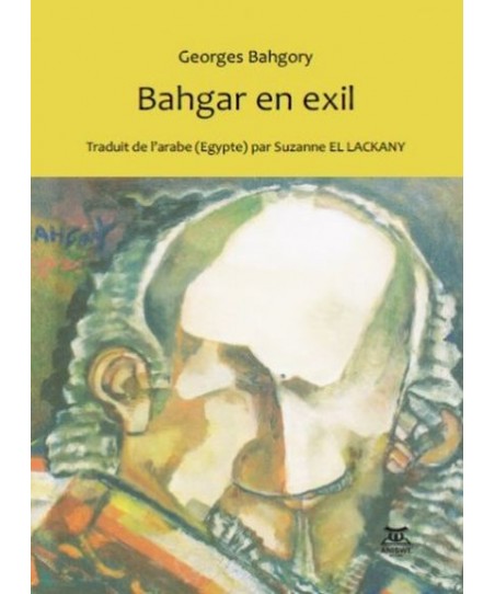 Bahgar en exil /Georges BAHGORY