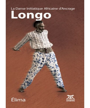 La Danse Initiatique Africaine d’Ancrage /Élima Longo