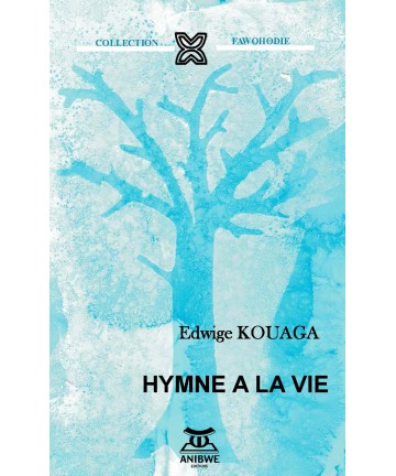 HYMNE A LA VIE / Edwige KOUAGA